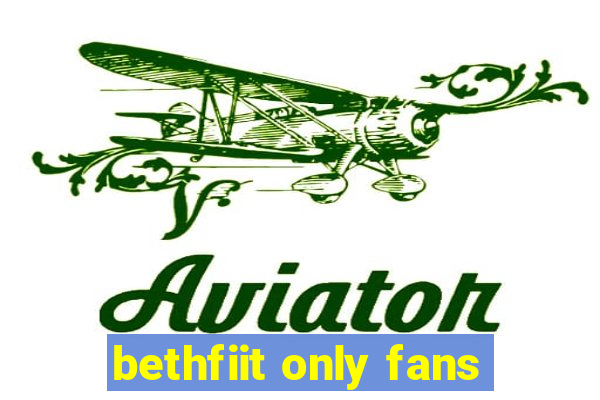 bethfiit only fans